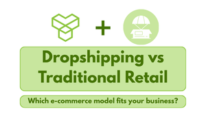 Dropshipping vs Traditional Retail