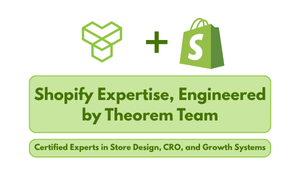 Shopify Expertise, Engineered by Theorem Team