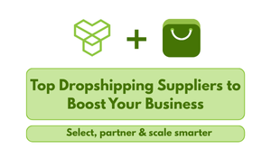 Top Dropshipping Suppliers to Boost Your Business